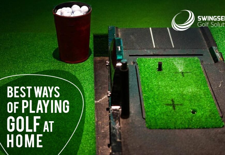 THE BEST WAY TO PLAY GOLF AT HOME