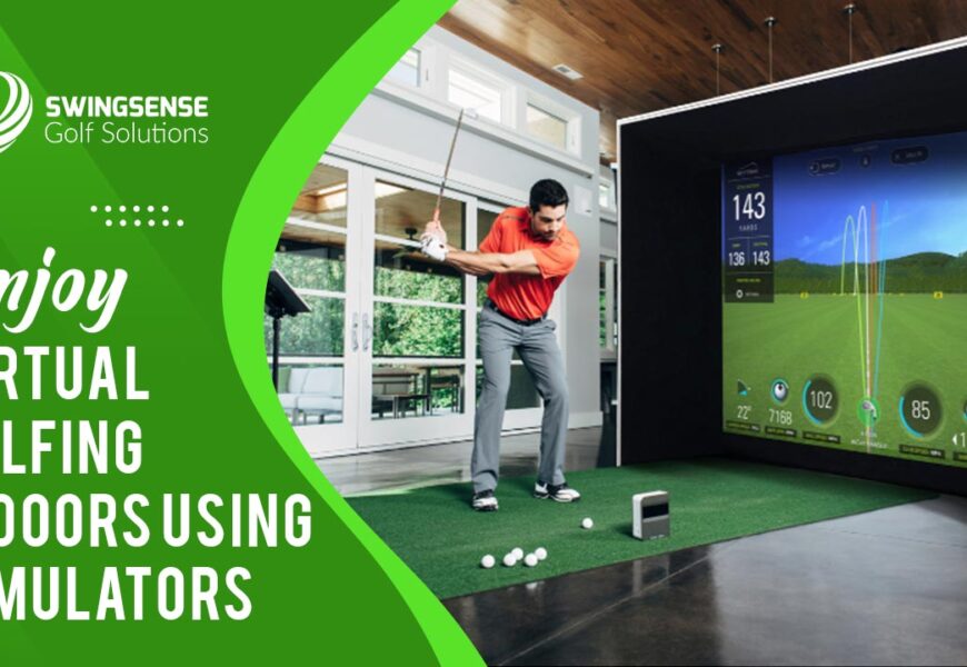 Enjoy Virtual Golfing Indoors Using Simulators