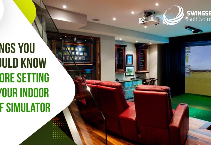 GOLF SIMULATOR ENCLOSURE – THINGS YOU SHOULD KNOW