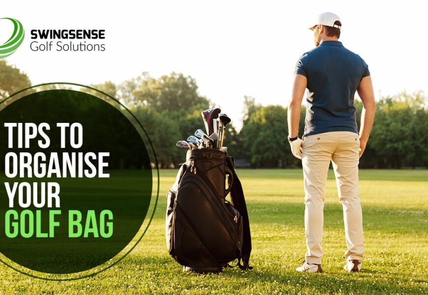 Tips To Organise Your Golf Bag