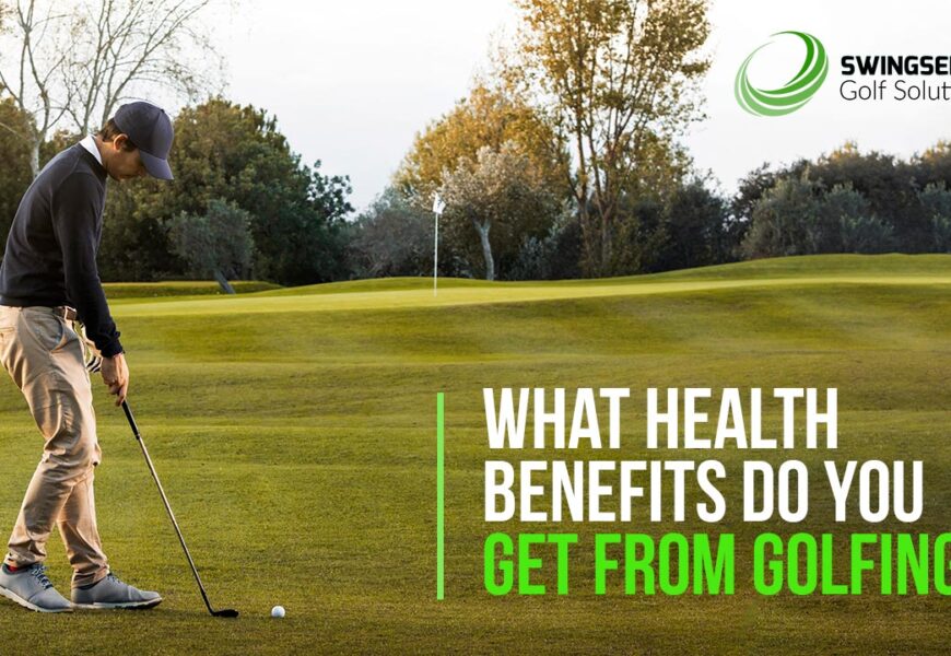 What Health Benefits Do You Get From Golfing?