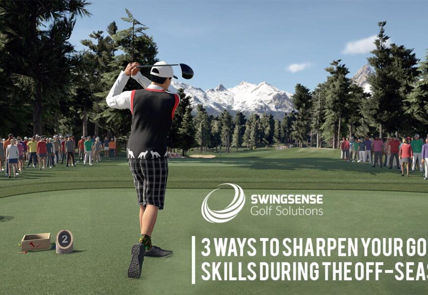 3 Ways to Sharpen Your Golf Skills During The Off-Season