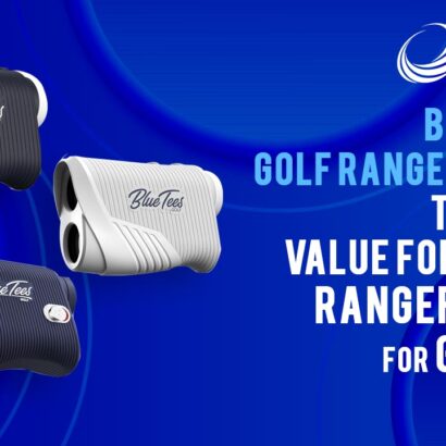 Blue Tees Golf Rangefinders: The Best Value For Money Rangefinders For Golfers