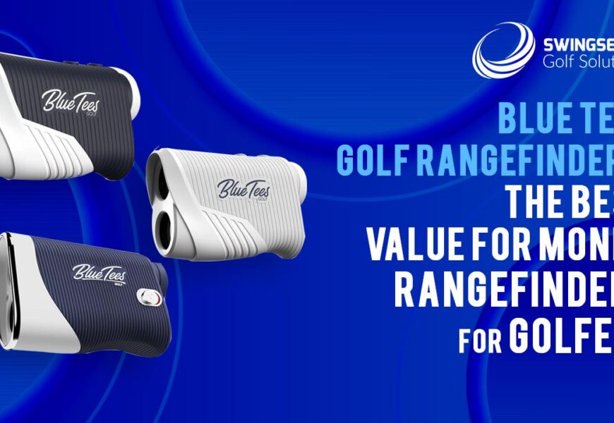Blue Tees Golf Rangefinders: The Best Value For Money Rangefinders For Golfers