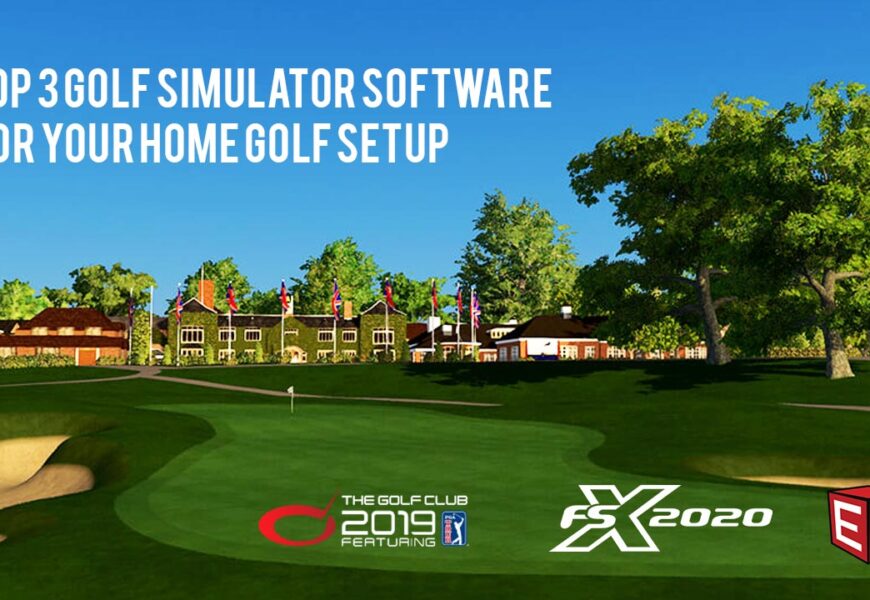 Top 3 Golf Simulator Software For Your Home Golf Setup