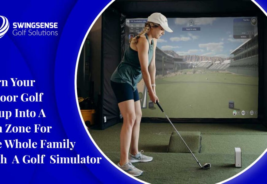 Turn Your Indoor Golf Setup Into A Fun Zone For The Whole Family With A Golf Simulator