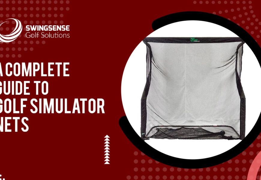 A Complete Guide To Golf Simulator Nets