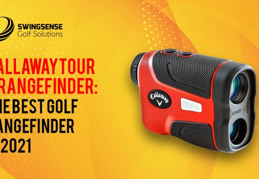 Callaway Tour S Rangefinder: The Best Golf Rangefinder In 2021