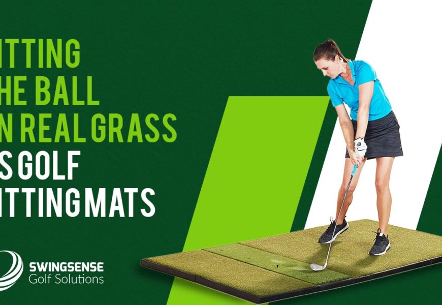 Hitting The Ball On Real Grass vs Golf Hitting Mats