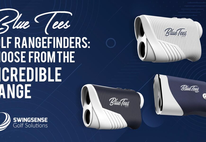 Blue Tees Golf Rangefinders: Choose From The Incredible Range