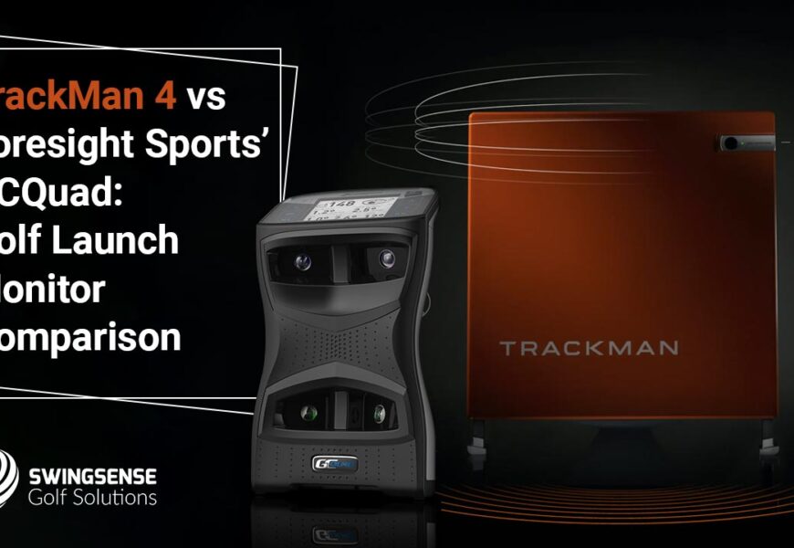 TrackMan 4 vs Foresight Sports’ GCQuad