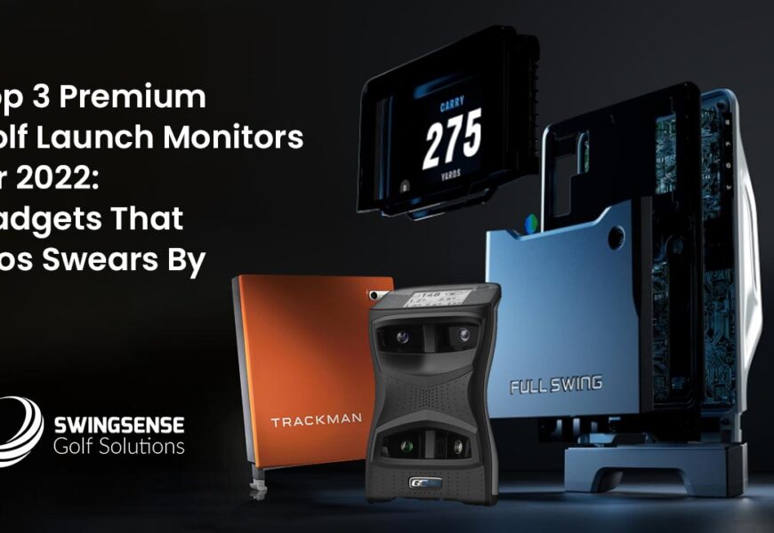 Top 3 Premium Golf Launch Monitors For 2022