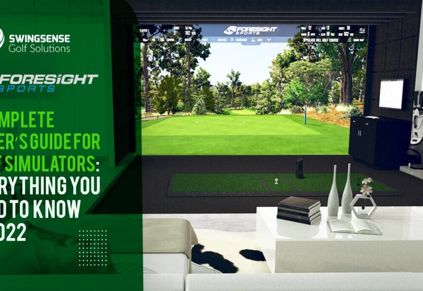 A Complete Buyer’s Guide For Golf Simulators: Everything You Need To Know In 2022
