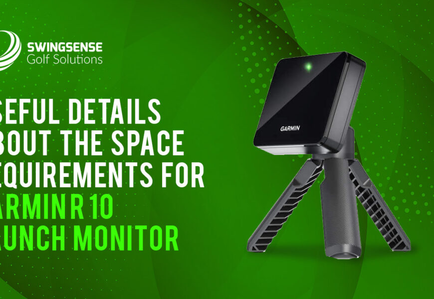 Useful Details About The Space Requirements For Garmin R10 Launch Monitor