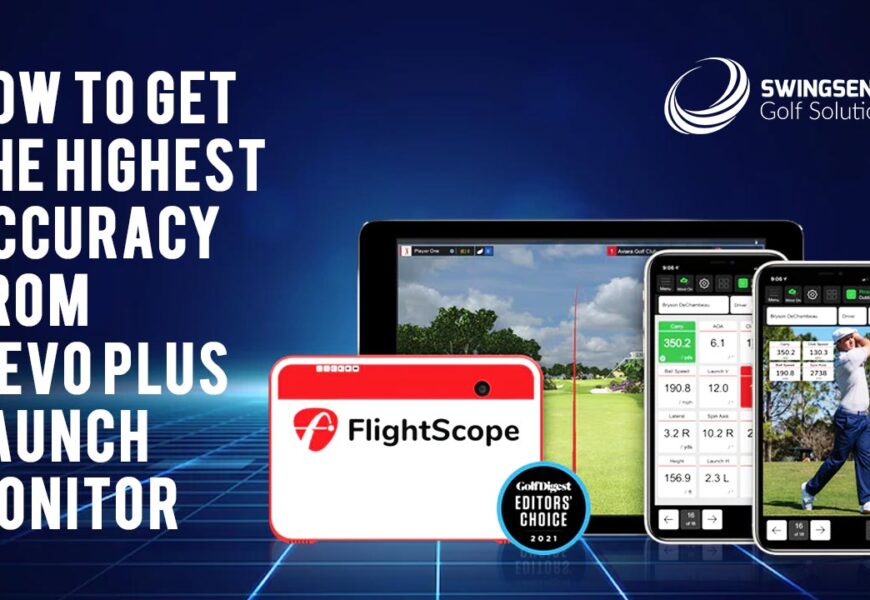 How To Get The Highest Accuracy From Mevo Plus Launch Monitor