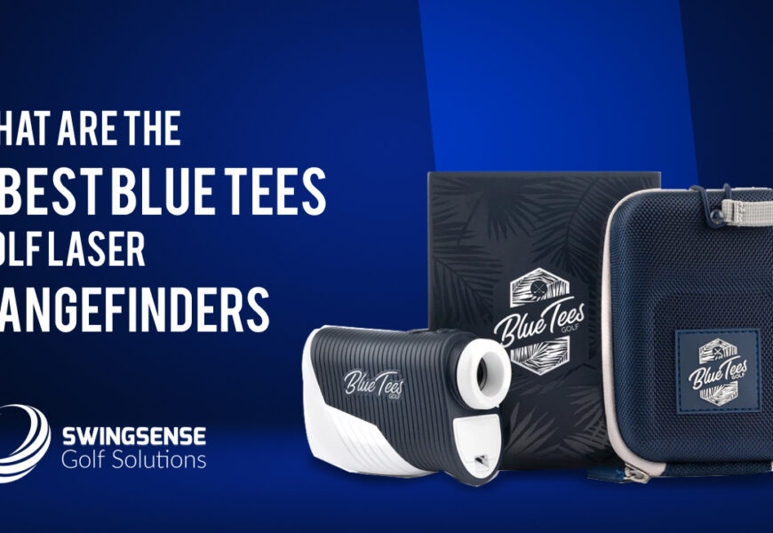 What Are The 2 Best Blue Tees Golf Laser Rangefinders