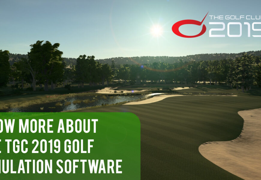 Know More About The TGC 2019 Golf Simulation Software