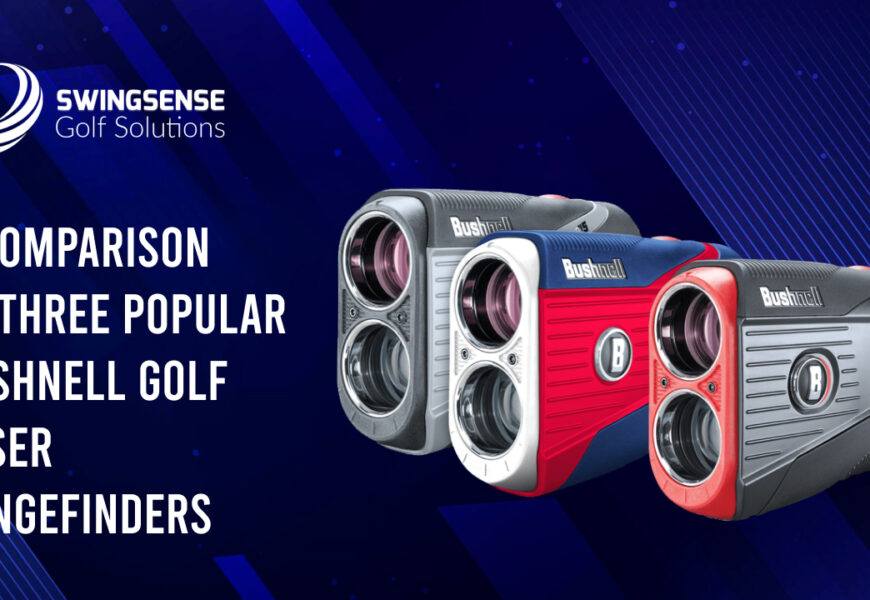A Comparison Of Three Popular Bushnell Golf Laser Rangefinders
