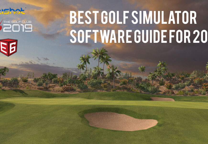 Best Golf Simulator Software Guide For 2022