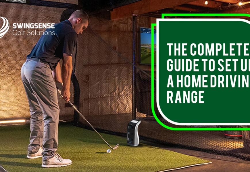 The Complete Guide To Set Up A Home Driving Range