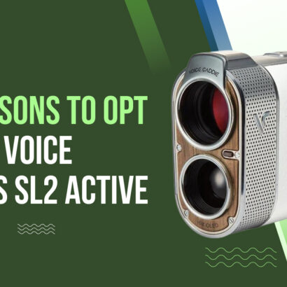 Top Reasons to Opt for the Voice Caddie's SL2 Active