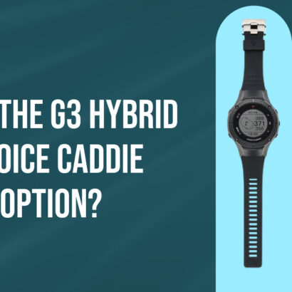 Why Is the G3 Hybrid from Voice Caddie a Good Option