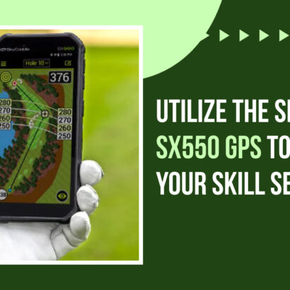 Utilize the SkyCaddie SX550 GPS to Advance Your Skill Set