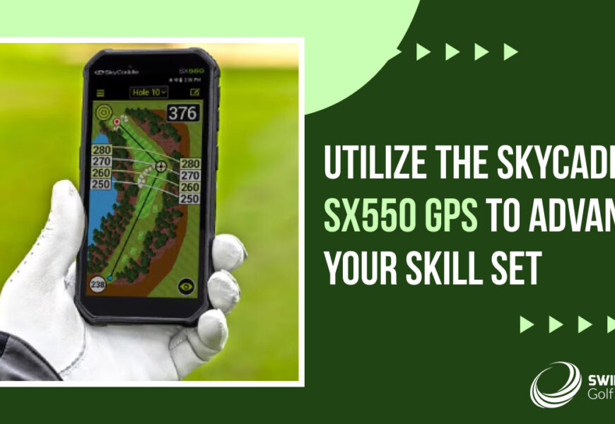 Utilize the SkyCaddie SX550 GPS to Advance Your Skill Set