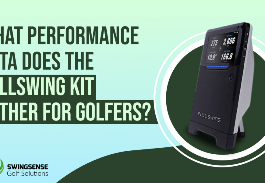 What Performance Data Does the FullSwing Kit Gather for Golfers?