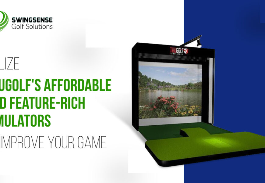 Utilize TruGolf's Affordable and Feature-Rich Simulators to Improve Your Game