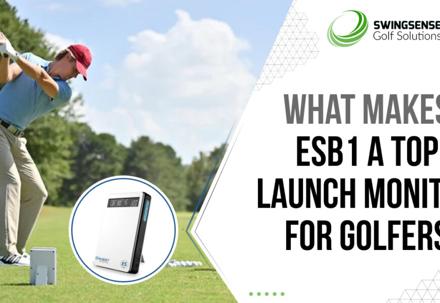 What Makes ESB1 a Top Launch Monitor for Golfers
