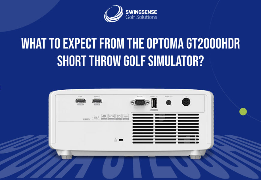 What to Expect from the Optoma GT2000HDR Short Throw Golf Simulator