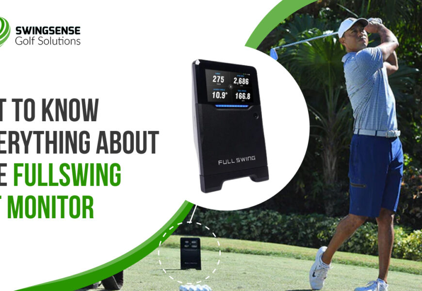 Get to Know Everything About the FullSwing Kit Monitor