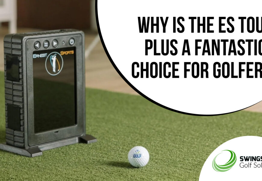 Why Is the ES Tour Plus a Fantastic Choice for Golfers?