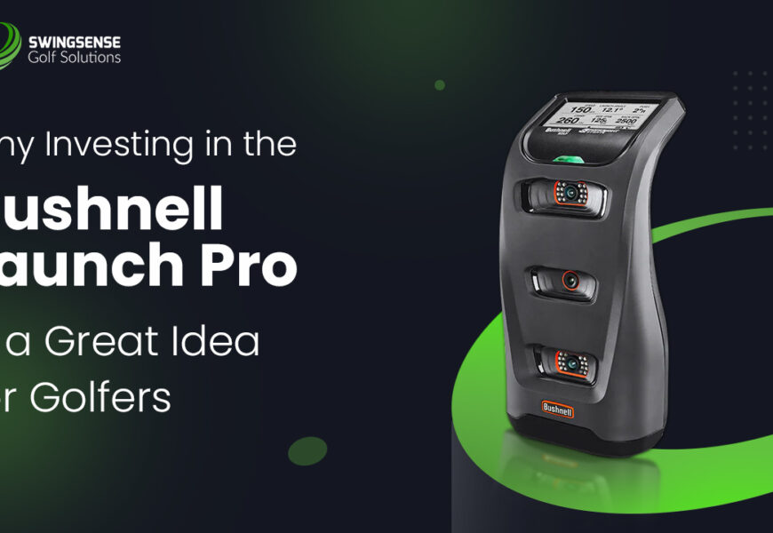 Why Investing in the Bushnell Launch Pro is a Great Idea for Golfers