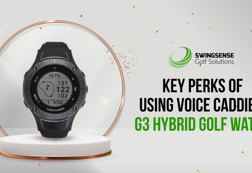 Key Perks of Using Voice Caddie's G3 Hybrid Golf Watch