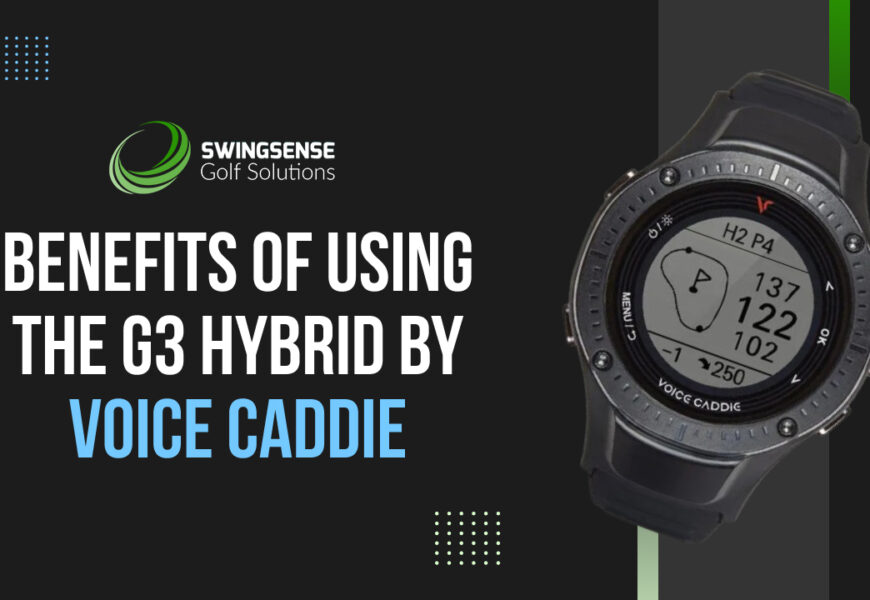 Benefits of Using the G3 Hybrid by Voice Caddie