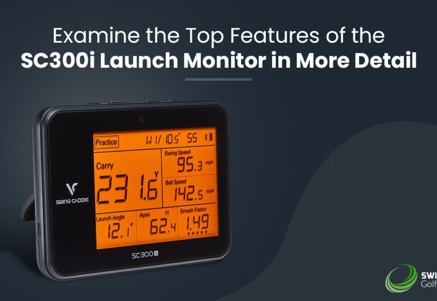 Examine the Top Features of the SC300i Launch Monitor in More Detail