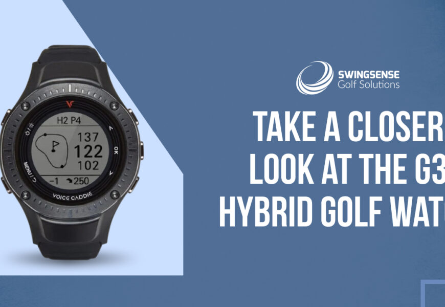 Take a Closer Look at the G3 Hybrid Golf Watch