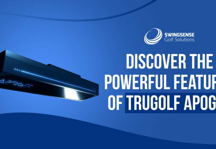 Discover the Powerful Features of TruGolf APOGEE