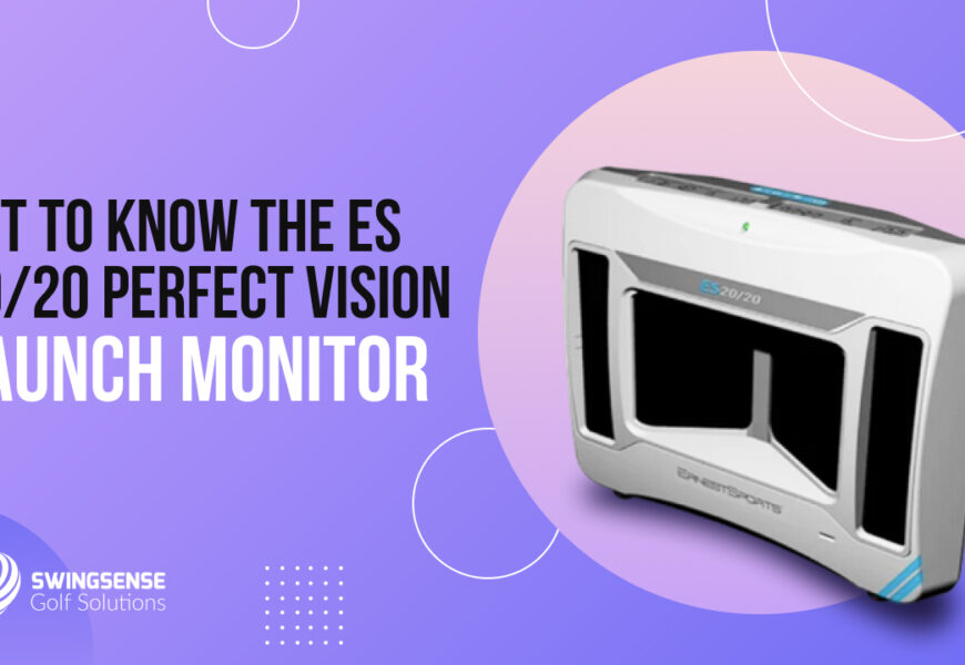 Get to Know the ES 20/20 Perfect Vision Launch Monitor