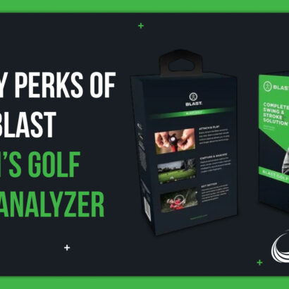 The Key Perks of Using Blast Motion’s Golf Swing Analyzer