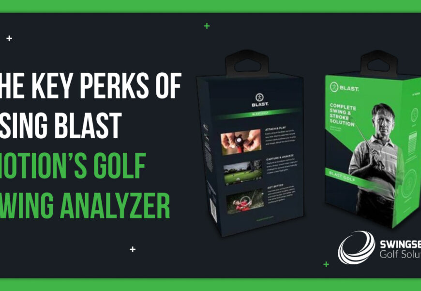 The Key Perks of Using Blast Motion’s Golf Swing Analyzer