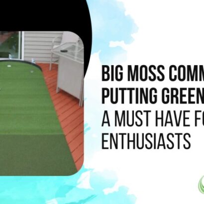 Big Moss Commander Putting Green: A Must Have for Golf Enthusiasts